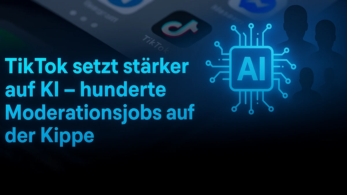 TikTok setzt stärker auf KI – hunderte Moderationsjobs